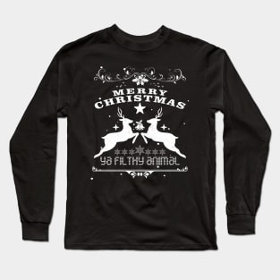 Merry Christmas Ya Filthy Animal Long Sleeve T-Shirt